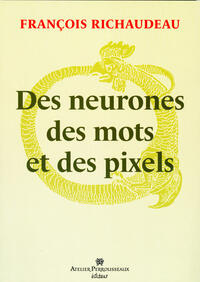 Des neurones, des mots et des pixels Des neurones, des mots et des pixels