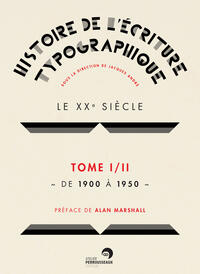 Histoire de l'écriture typographique - Le XXe siècle I/II