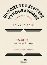 Histoire de l'écriture typographique - Le XXe siècle Histoire de l'écriture typographique - Le XXe siècle