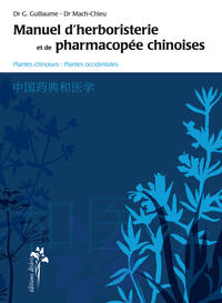 Manuel d'herboristerie et de pharmacopée chinoise