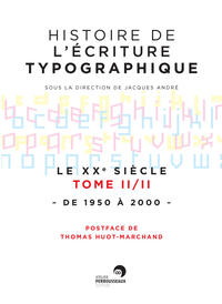 Histoire de l'écriture typographique - Le XXe siècle II/II