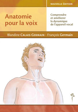 Anatomie pour la voix - Nouvelle édition Anatomie pour la voix - Nouvelle édition