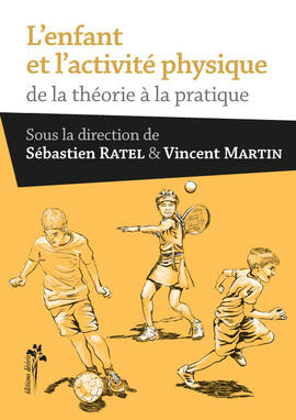 Ebook : L'enfant et l'activité physique : de la théorie à la pratique Ebook : L'enfant et l'activité physique : de la théorie à la pratique