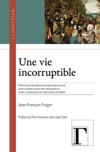 Une vie incorruptible Une vie incorruptible