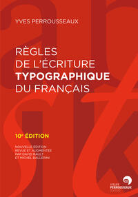 Règles de l'écriture typographique du français - Nouvelle édition Règles de l'écriture typographique du français - Nouvelle édition