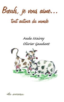 Boeufs, je vous aime... Boeufs, je vous aime...