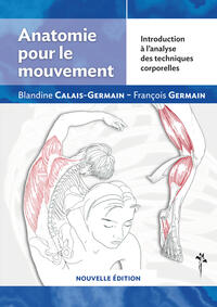 Anatomie pour le mouvement - Volume 1 - Nouvelle édition Anatomie pour le mouvement - Volume 1 - Nouvelle édition