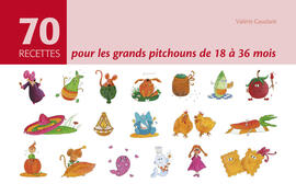 70 recettes pour grands pitchouns de 18 à 36 mois 70 recettes pour grands pitchouns de 18 à 36 mois