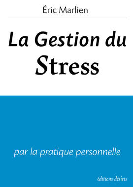 La gestion du stress La gestion du stress