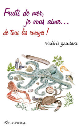 Fruits de mer, je vous aime... Fruits de mer, je vous aime...