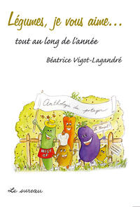 Légumes, je vous aime... Légumes, je vous aime...