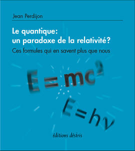 Le quantique : un paradoxe de la relativité ? Le quantique : un paradoxe de la relativité ?