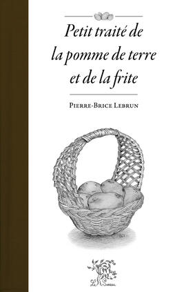 Ebook : Petit traité de la pomme de terre et de la frite Ebook : Petit traité de la pomme de terre et de la frite