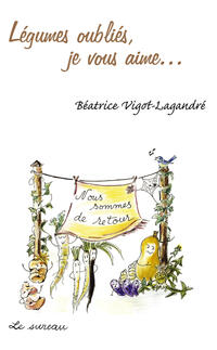 Légumes oubliés, je vous aime... Légumes oubliés, je vous aime...
