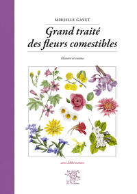 Grand traité des fleurs comestibles Grand traité des fleurs comestibles
