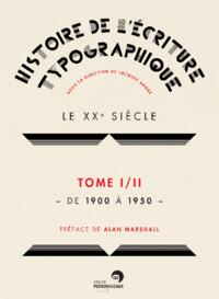 Ebook : Histoire de l'écriture typographique - Le XXe siècle I/II