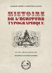 Ebook : Histoire de l'écriture typographique : Le XIXe siècle français Ebook : Histoire de l'écriture typographique : Le XIXe siècle français
