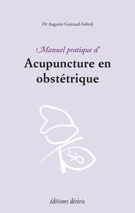 Guide pratique d'acupuncture en obstétrique