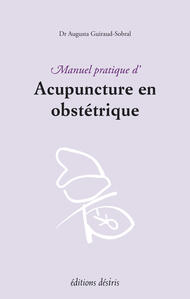 Manuel pratique d'acupuncture en obstétrique