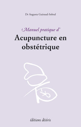 Ebook : Manuel pratique d'acupuncture en obstétrique Ebook : Manuel pratique d'acupuncture en obstétrique