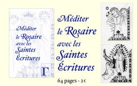 Méditer le rosaire avec les Saintes Ecritures Méditer le rosaire avec les Saintes Ecritures