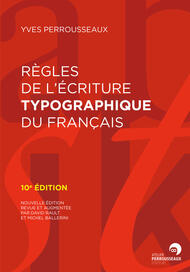 Règles de l'écriture typographique - nouvelle édition