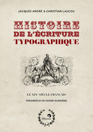 Histoire de l'écriture typographique XIXe siècle, tome 1