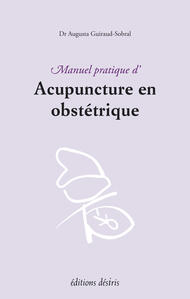 Manuel pratique d'acupuncture en obstétrique